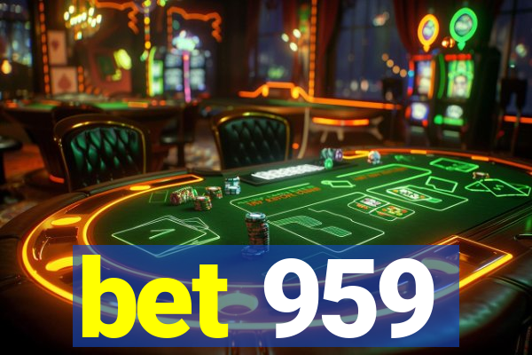 bet 959